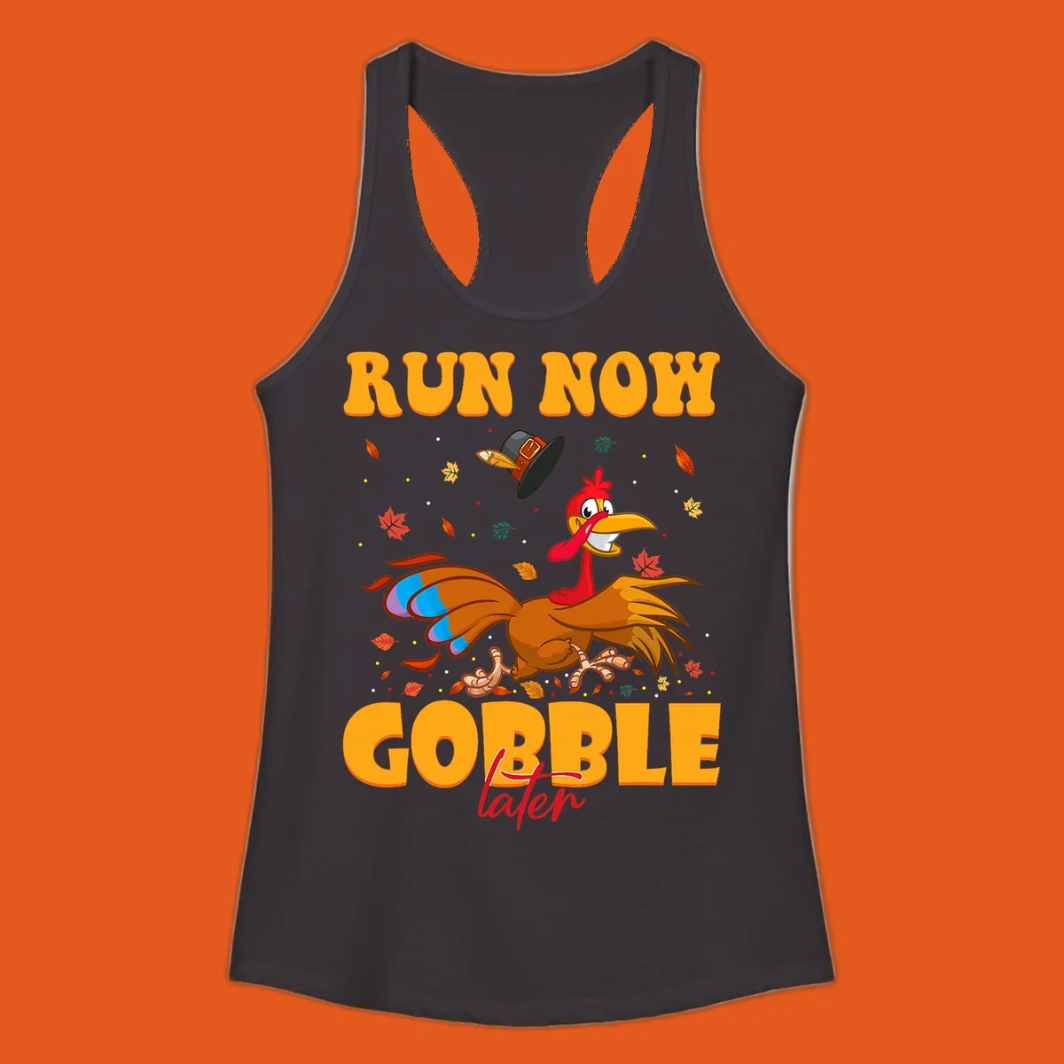 Cartoon turkey running with pilgrim hat, text "RUN NOW GOBBLE later" for Turkey Trot shirt.