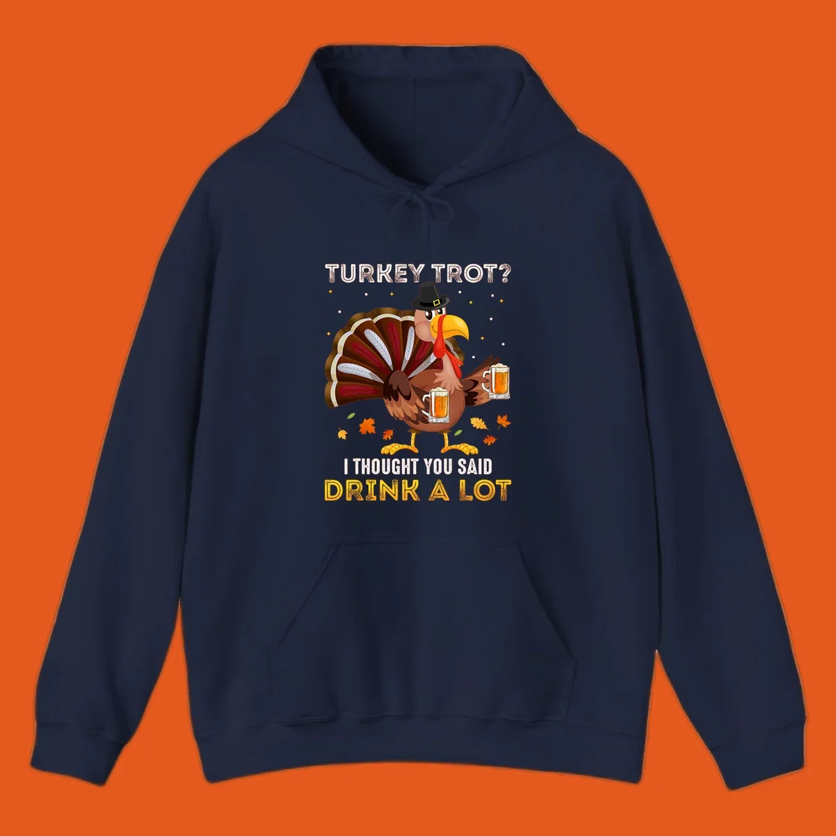 Cartoon turkey holding beer mugs with text 'Turkey Trot? I thought you said Drink A Lot', for Turkey Drink Trot shirts.