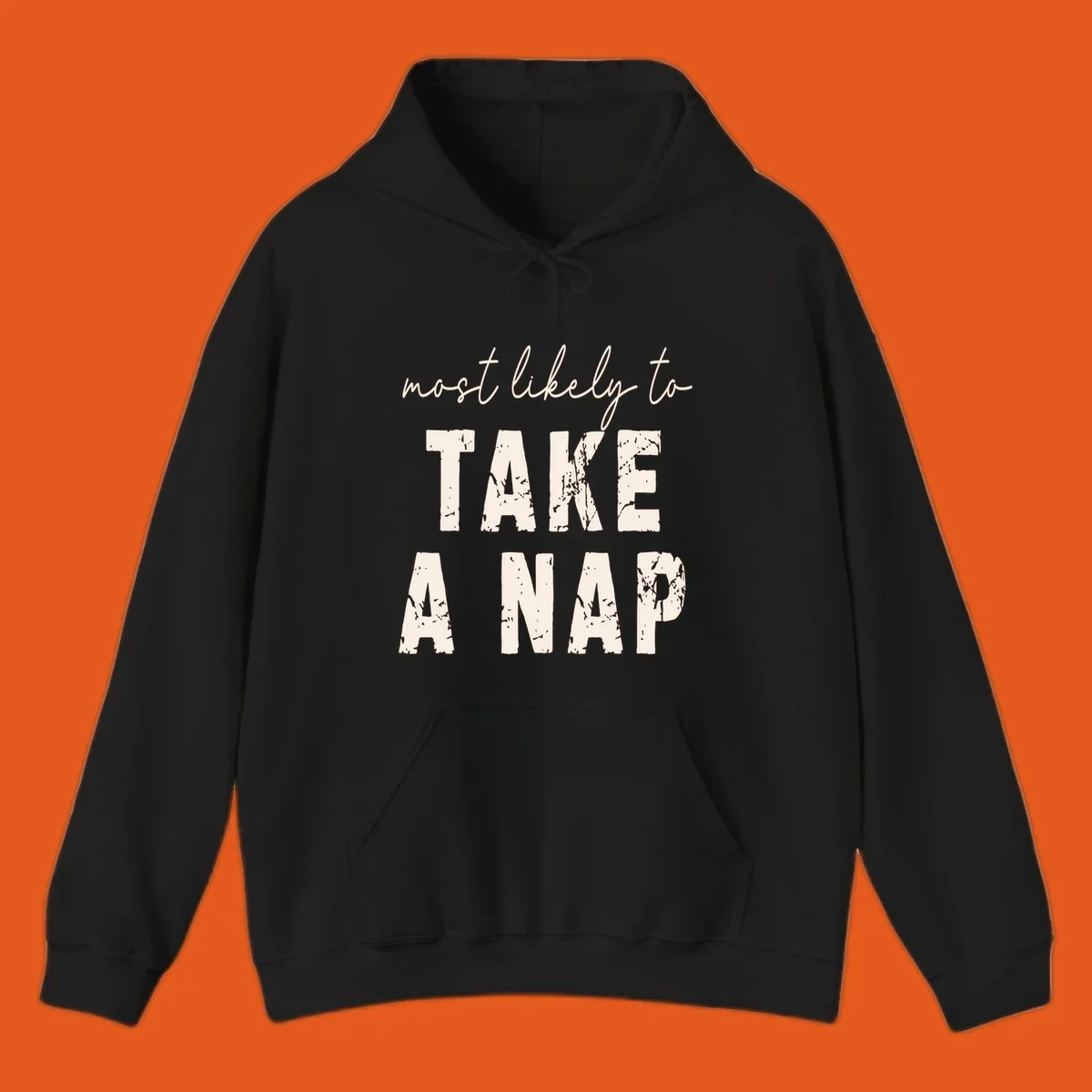 Typography design saying 'most likely to TAKE A NAP' with distressed texture.