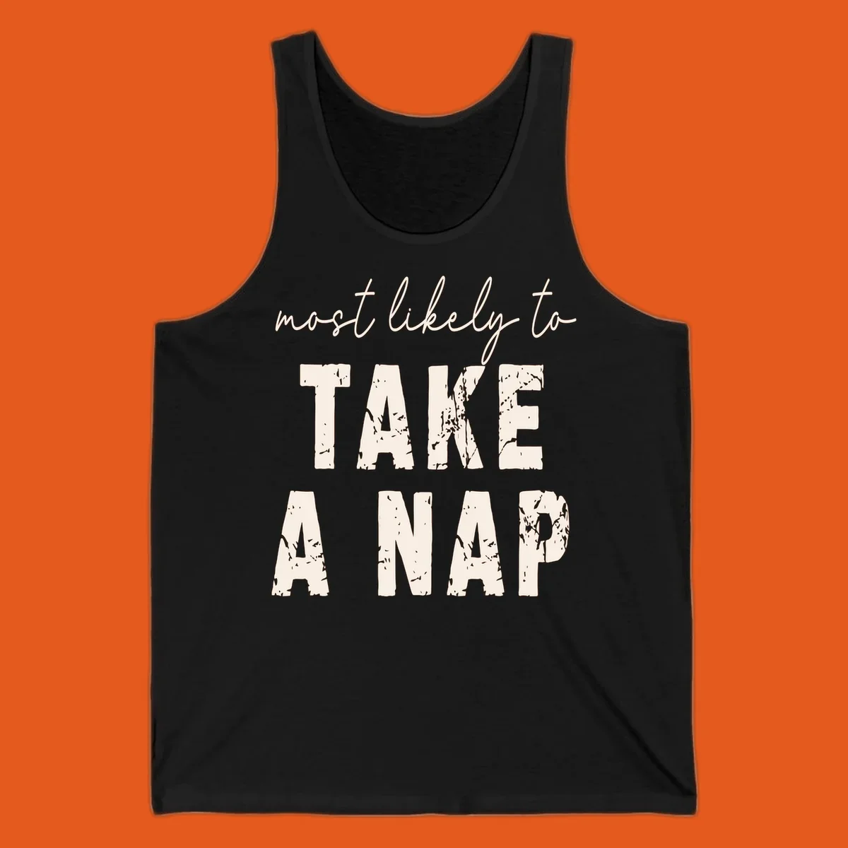 Typography design saying 'most likely to TAKE A NAP' with distressed texture.