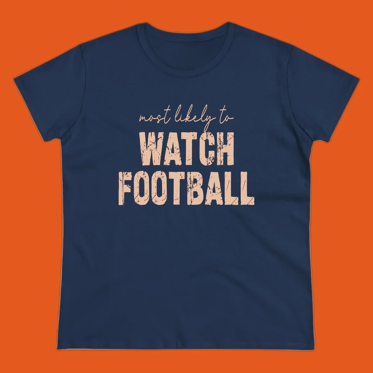 Most likely to watch football text design with distressed lettering.
