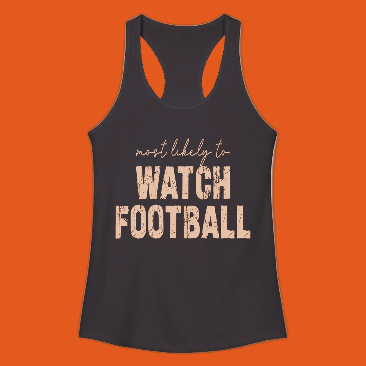 Most likely to watch football text design with distressed lettering.
