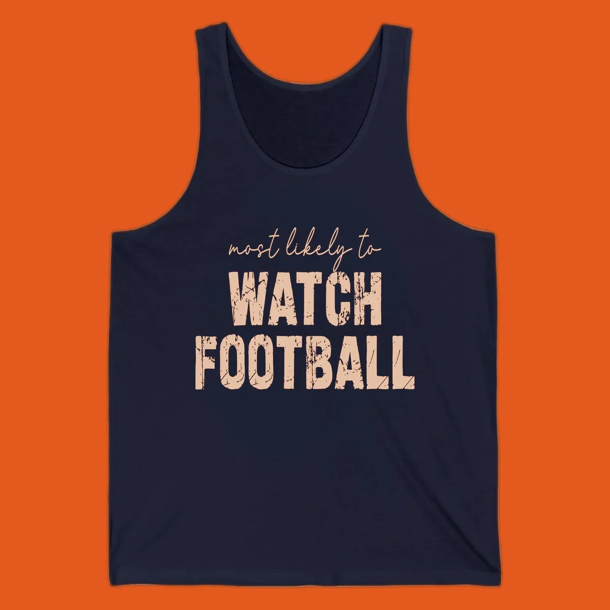 Most likely to watch football text design with distressed lettering.