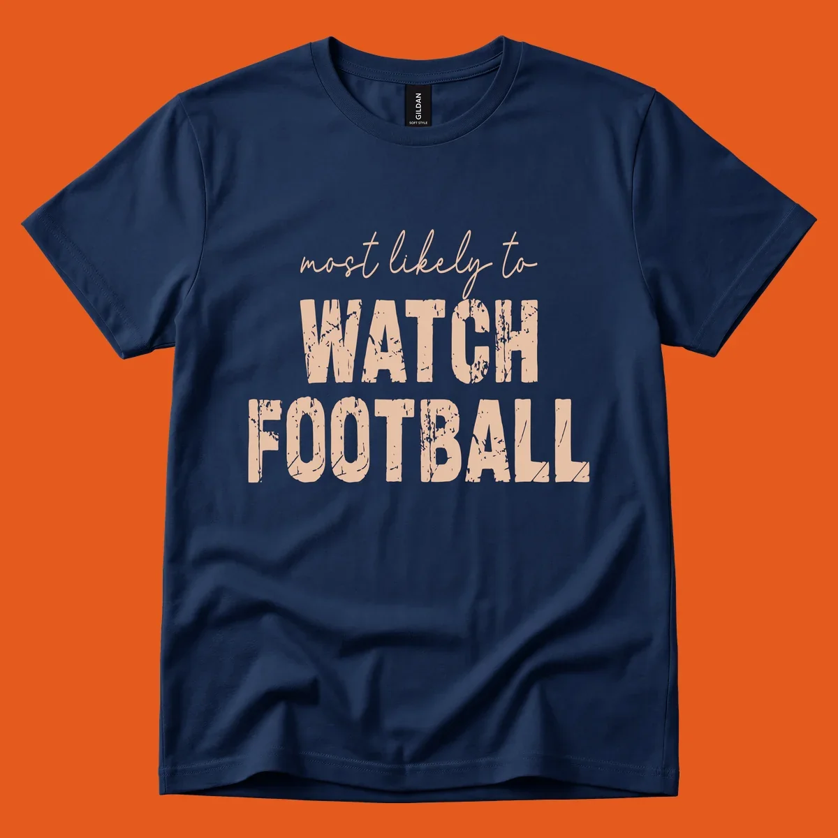 Most likely to watch football text design with distressed lettering.