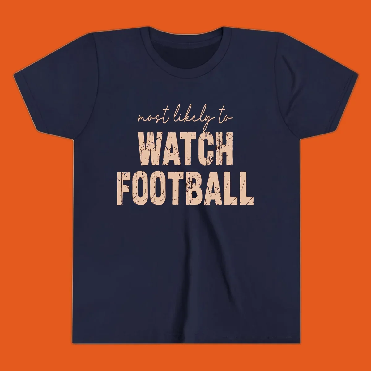 Most likely to watch football text design with distressed lettering.