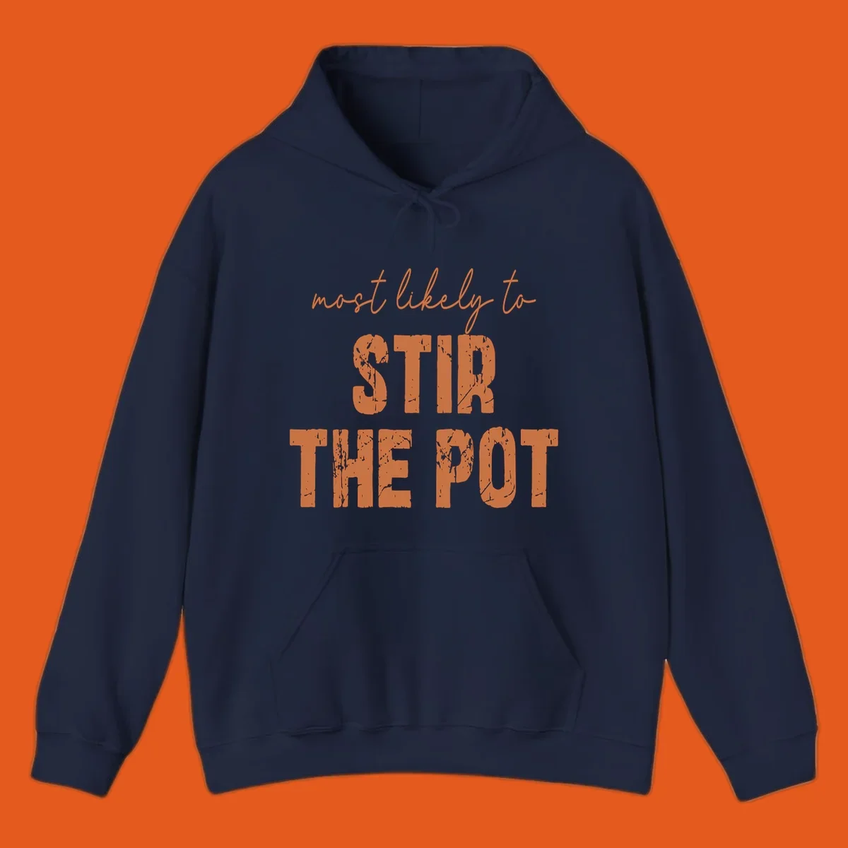 Text design: 'most likely to STIR THE POT' in distressed orange font on a black background.