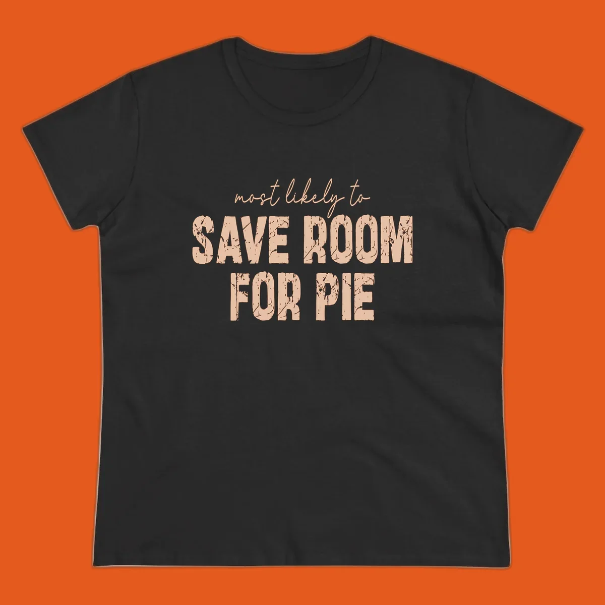 Text design 'Most Likely To Save Room For Pie' in distressed lettering for Turkey Trot runners.