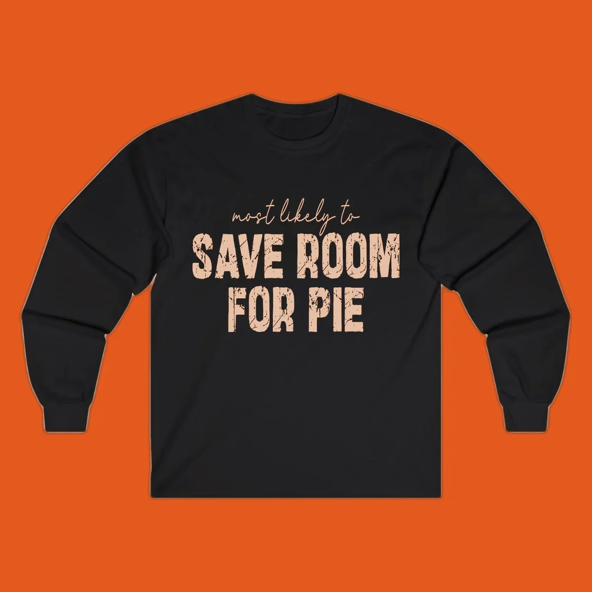 Text design 'Most Likely To Save Room For Pie' in distressed lettering for Turkey Trot runners.