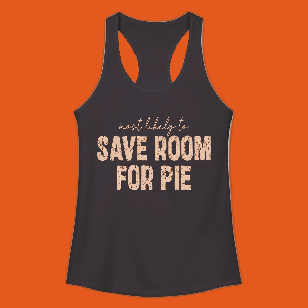 Text design 'Most Likely To Save Room For Pie' in distressed lettering for Turkey Trot runners.