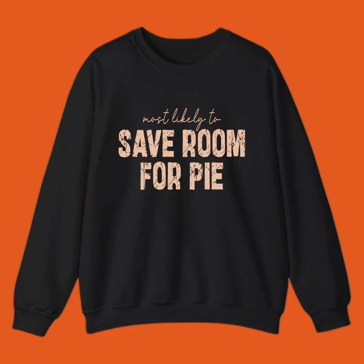 Text design 'Most Likely To Save Room For Pie' in distressed lettering for Turkey Trot runners.