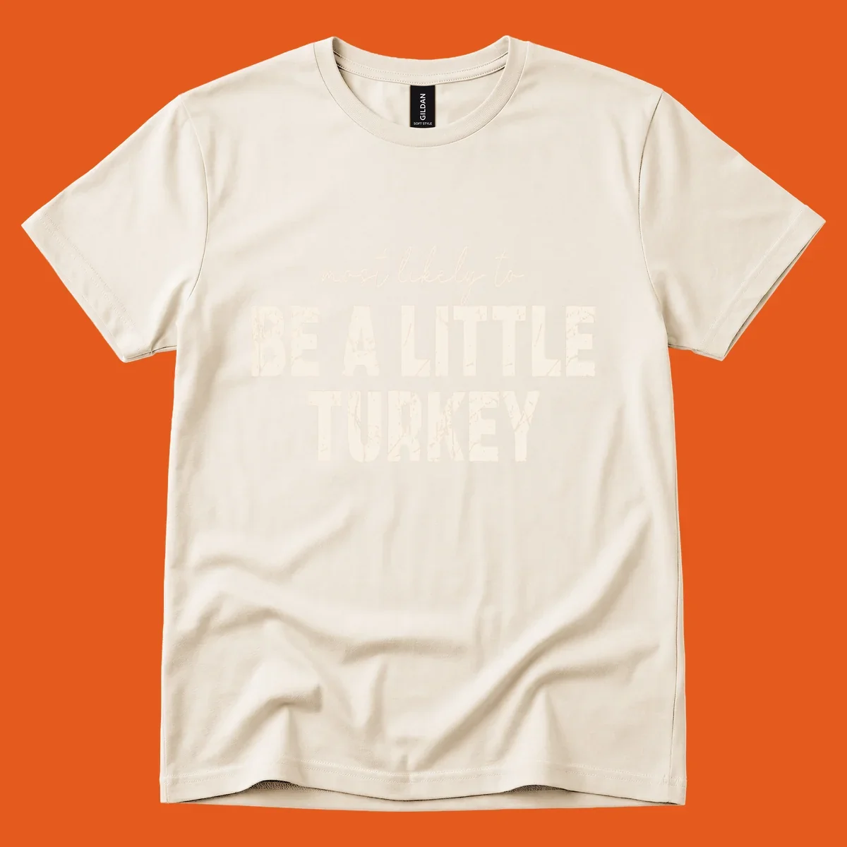 Text design 'Most Likely To Be A Little Turkey' for Thanksgiving runs.