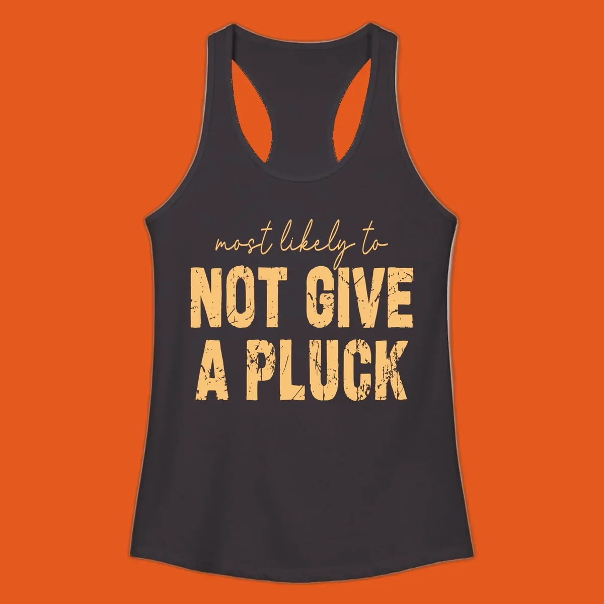 Most Likely To Not Give A Pluck text design