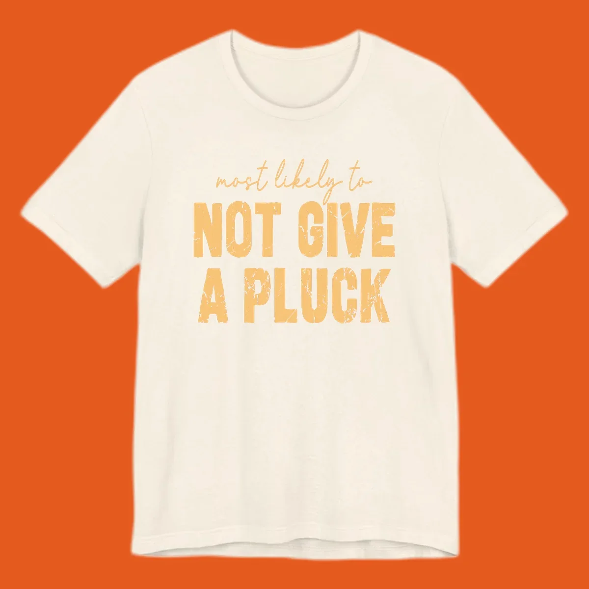 Most Likely To Not Give A Pluck text design