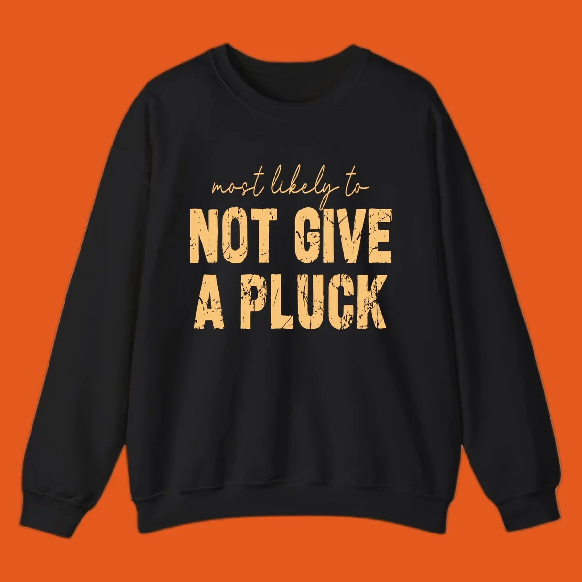 Most Likely To Not Give A Pluck text design