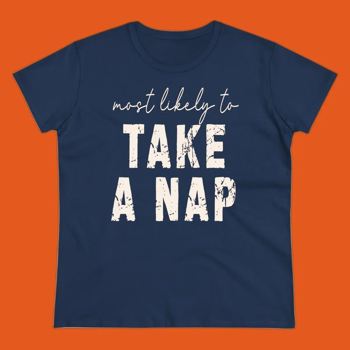 Text design 'Most Likely To Take A Nap' in distressed fonts, black background.