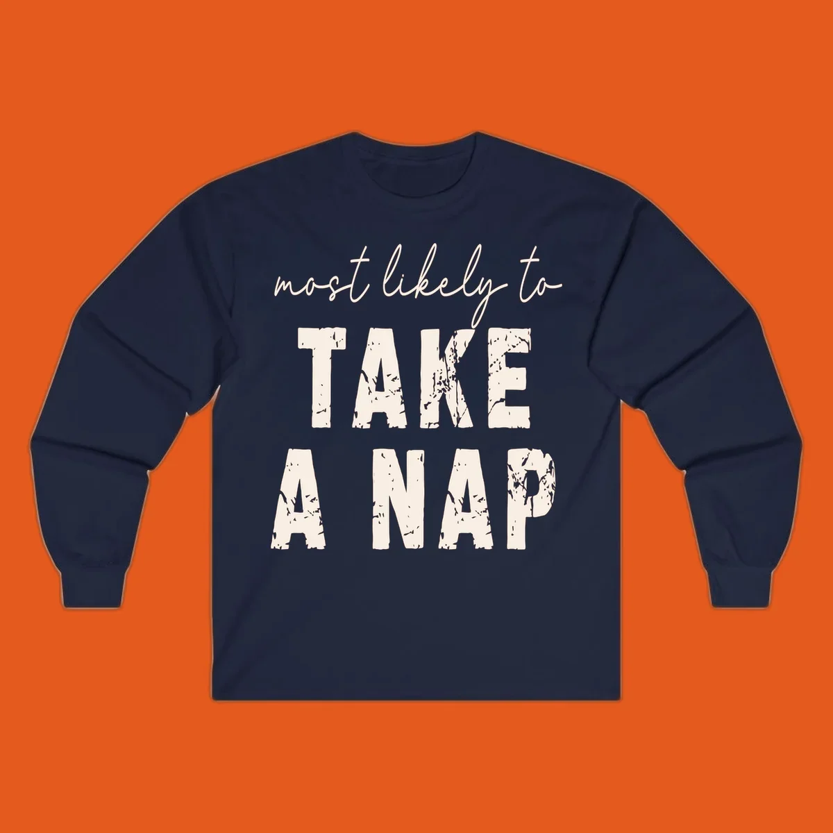 Text design 'Most Likely To Take A Nap' in distressed fonts, black background.
