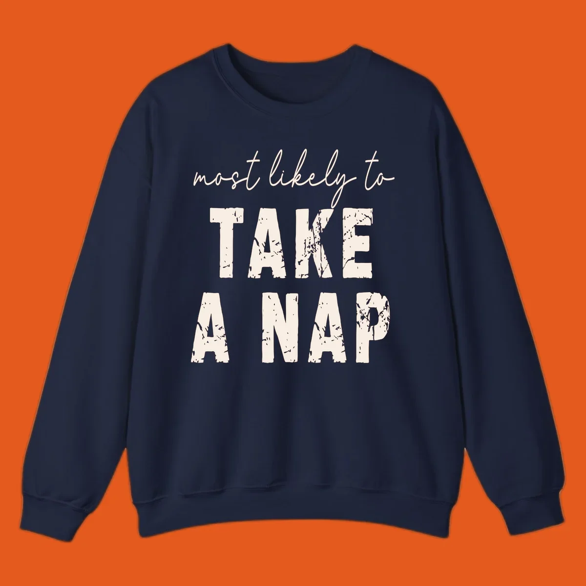 Text design 'Most Likely To Take A Nap' in distressed fonts, black background.