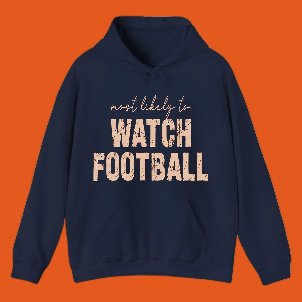 Text design: 'most likely to WATCH FOOTBALL' in distressed lettering.