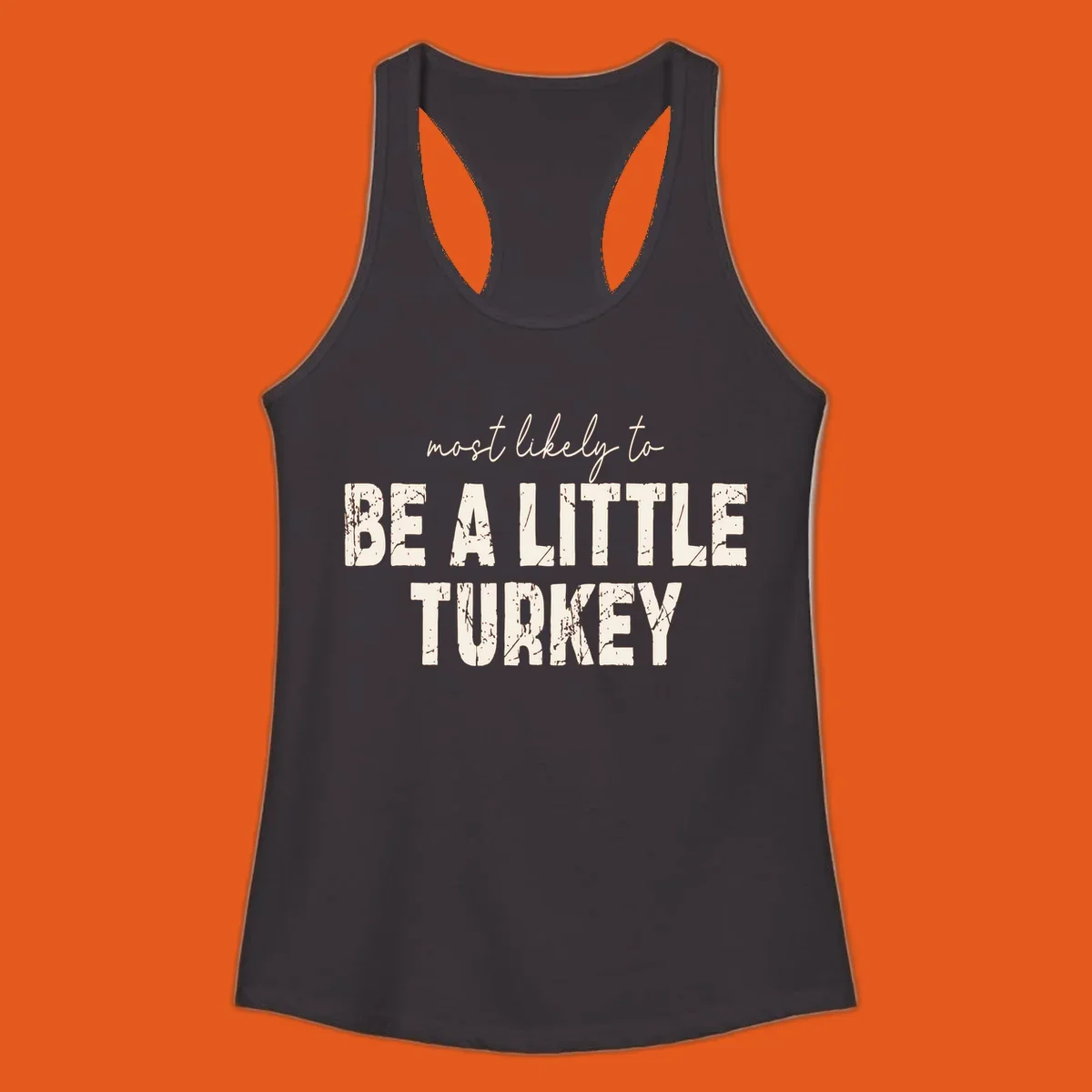 Text design 'Most Likely To Be A Little Turkey' for Turkey Trot runners.