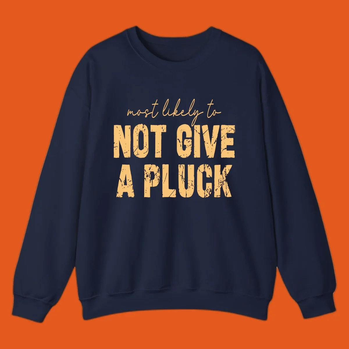 Most likely to not give a pluck funny running phrase in distressed tan letters on black.