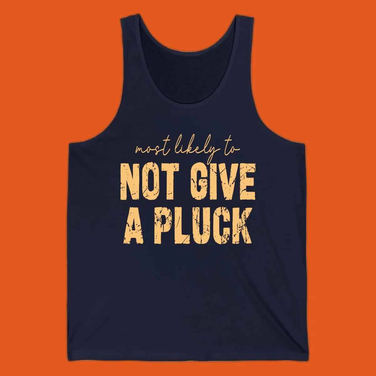 Most likely to not give a pluck funny running phrase in distressed tan letters on black.