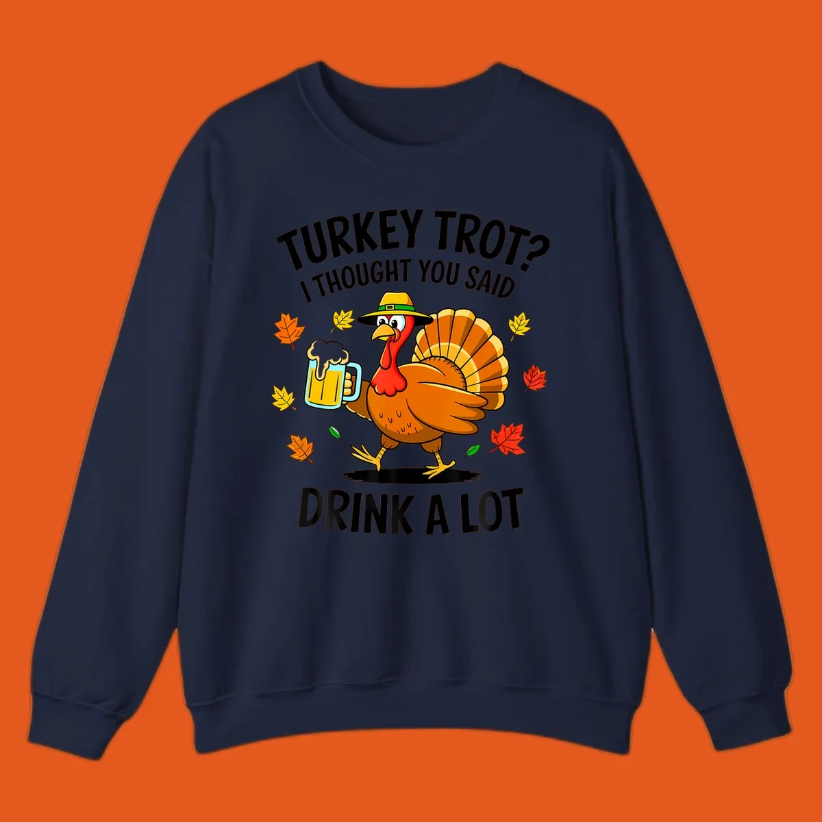 Cartoon turkey holding beer mug with text 'Turkey Trot? I thought you said Drink a Lot.'