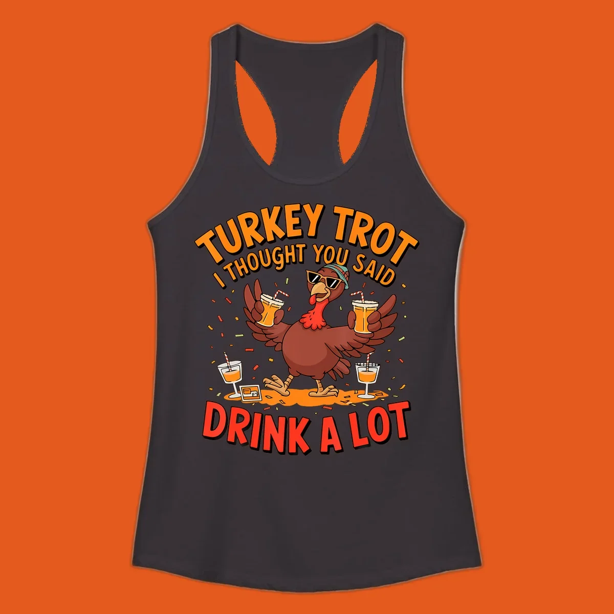 Illustration of a turkey wearing sunglasses and holding drinks with text 'Turkey Trot I Thought You Said Drink A Lot'.