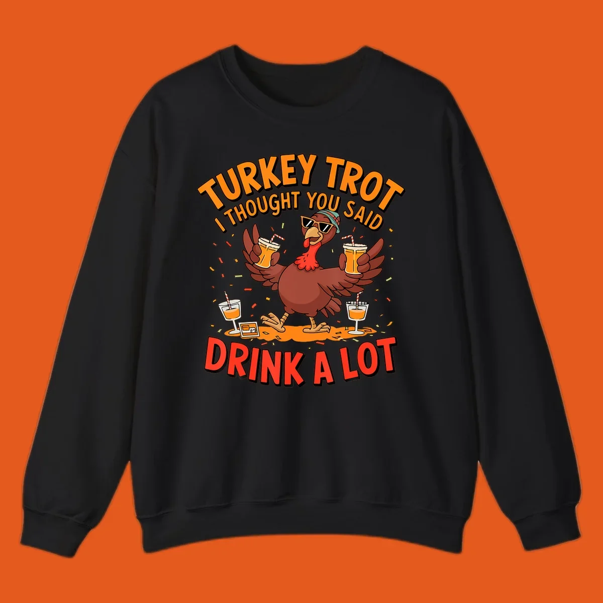 Illustration of a turkey wearing sunglasses and holding drinks with text 'Turkey Trot I Thought You Said Drink A Lot'.