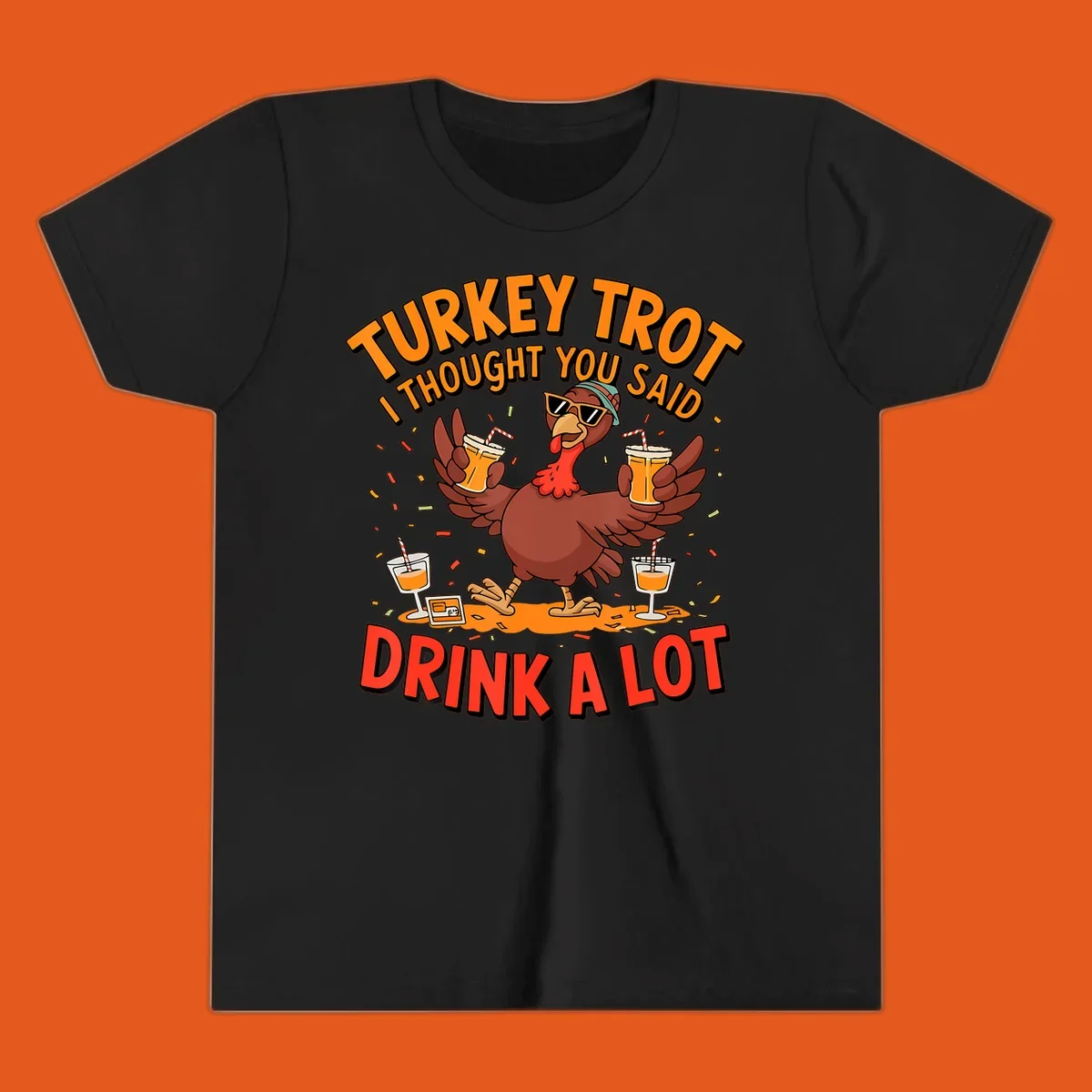 Illustration of a turkey wearing sunglasses and holding drinks with text 'Turkey Trot I Thought You Said Drink A Lot'.