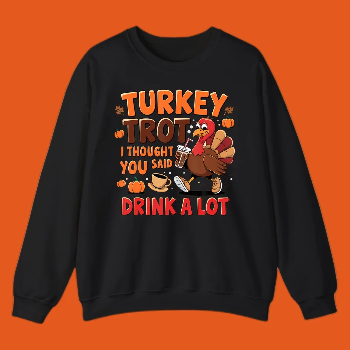 Turkey Trot I Thought You Said Drink A Lot funny running design
