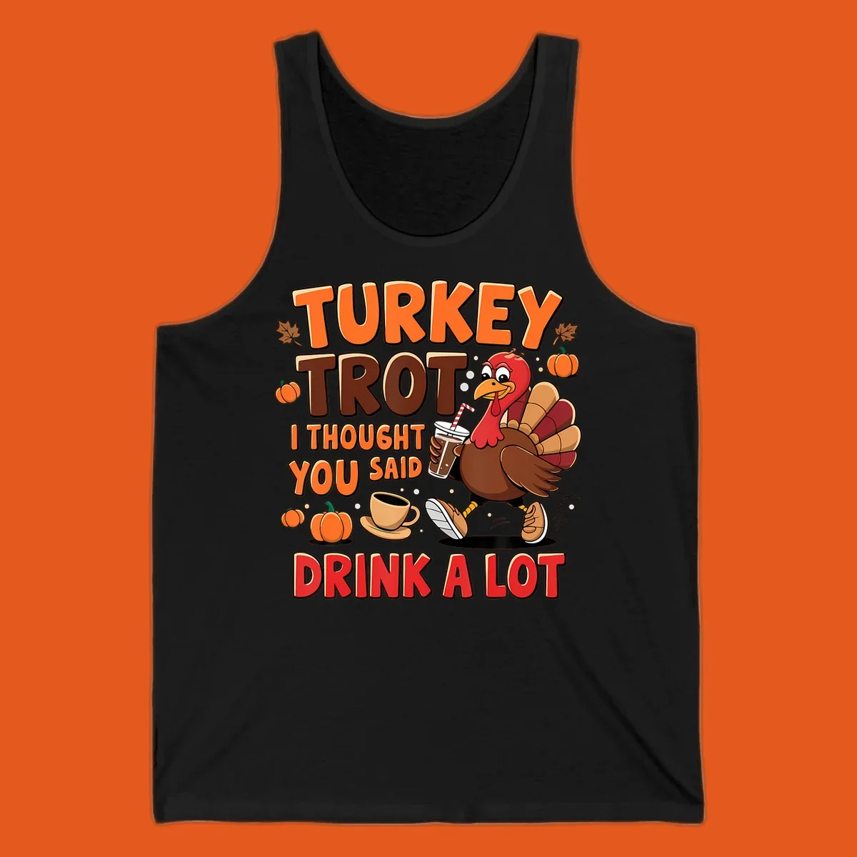 Turkey Trot I Thought You Said Drink A Lot funny running design
