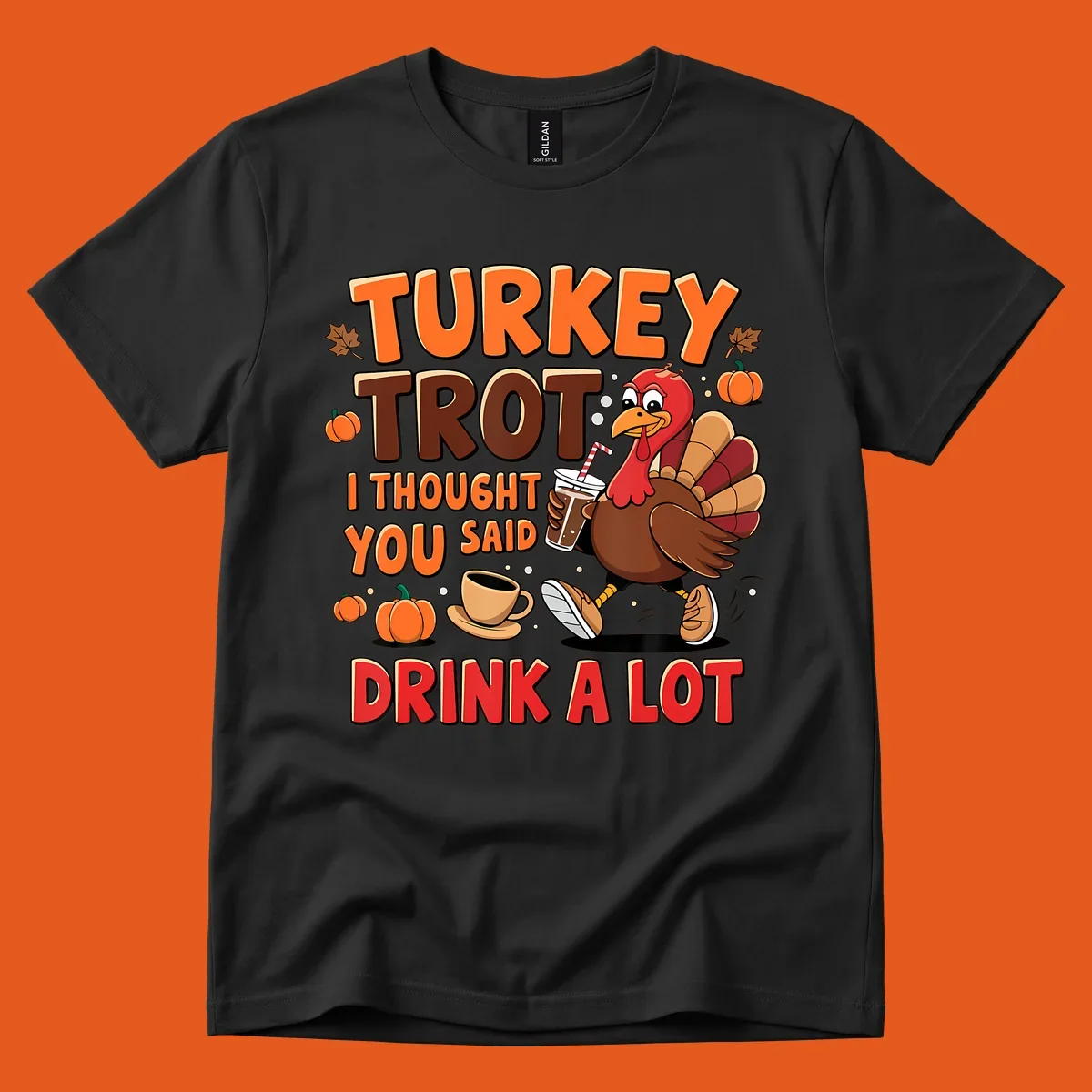 Turkey Trot I Thought You Said Drink A Lot funny running design