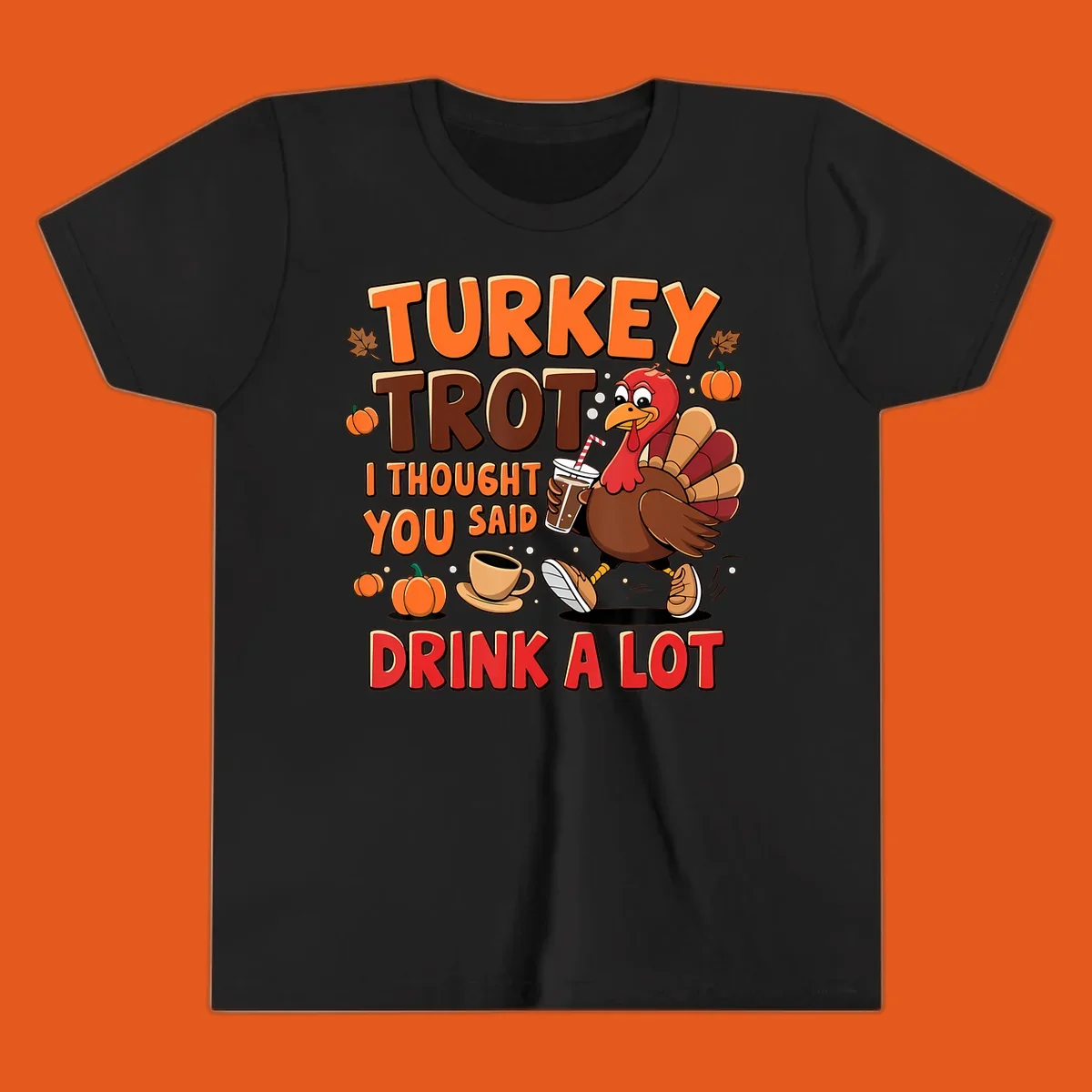 Turkey Trot I Thought You Said Drink A Lot funny running design