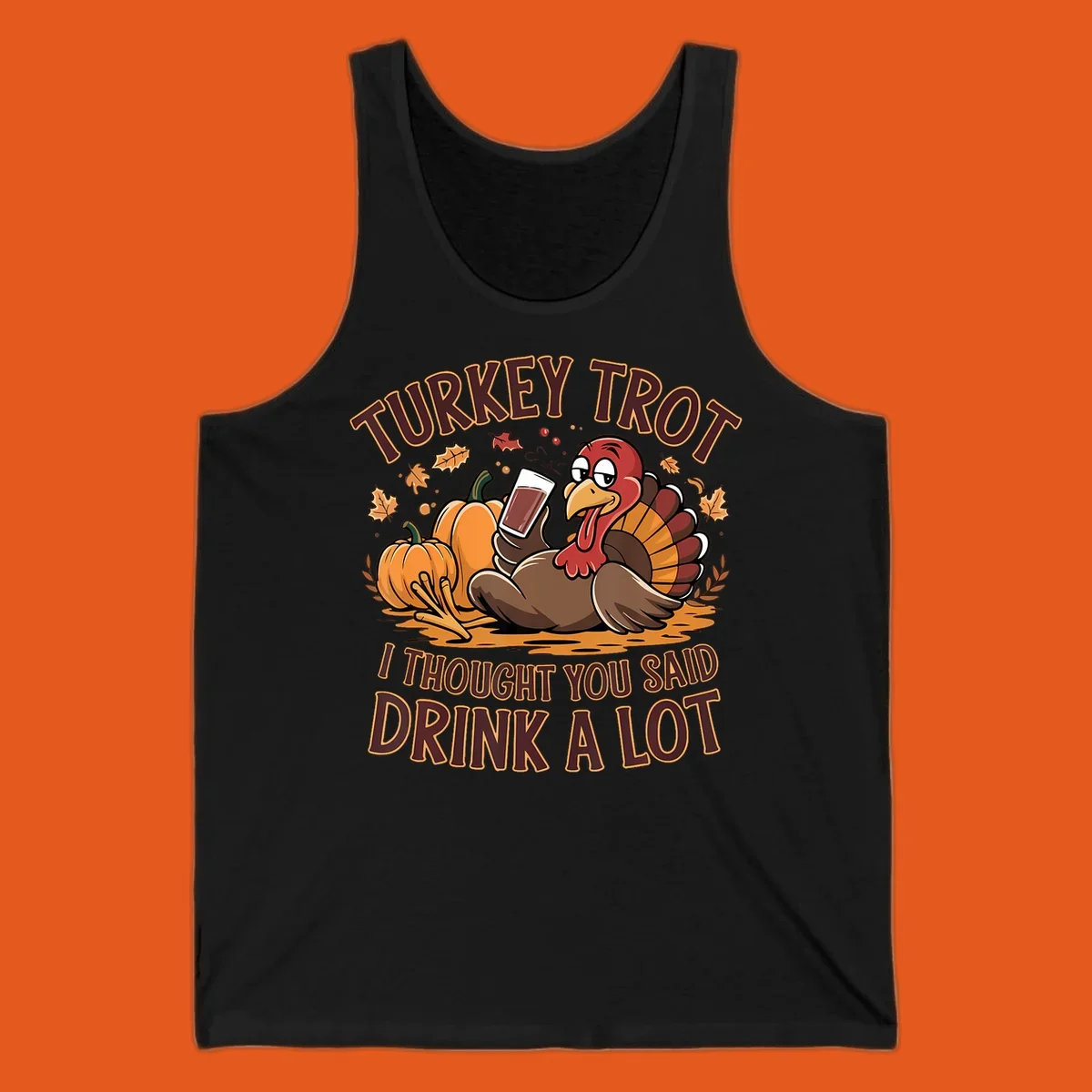 Cartoon turkey with pumpkins and text 'Turkey Trot I Thought You Said Drink A Lot' for Thanksgiving race.