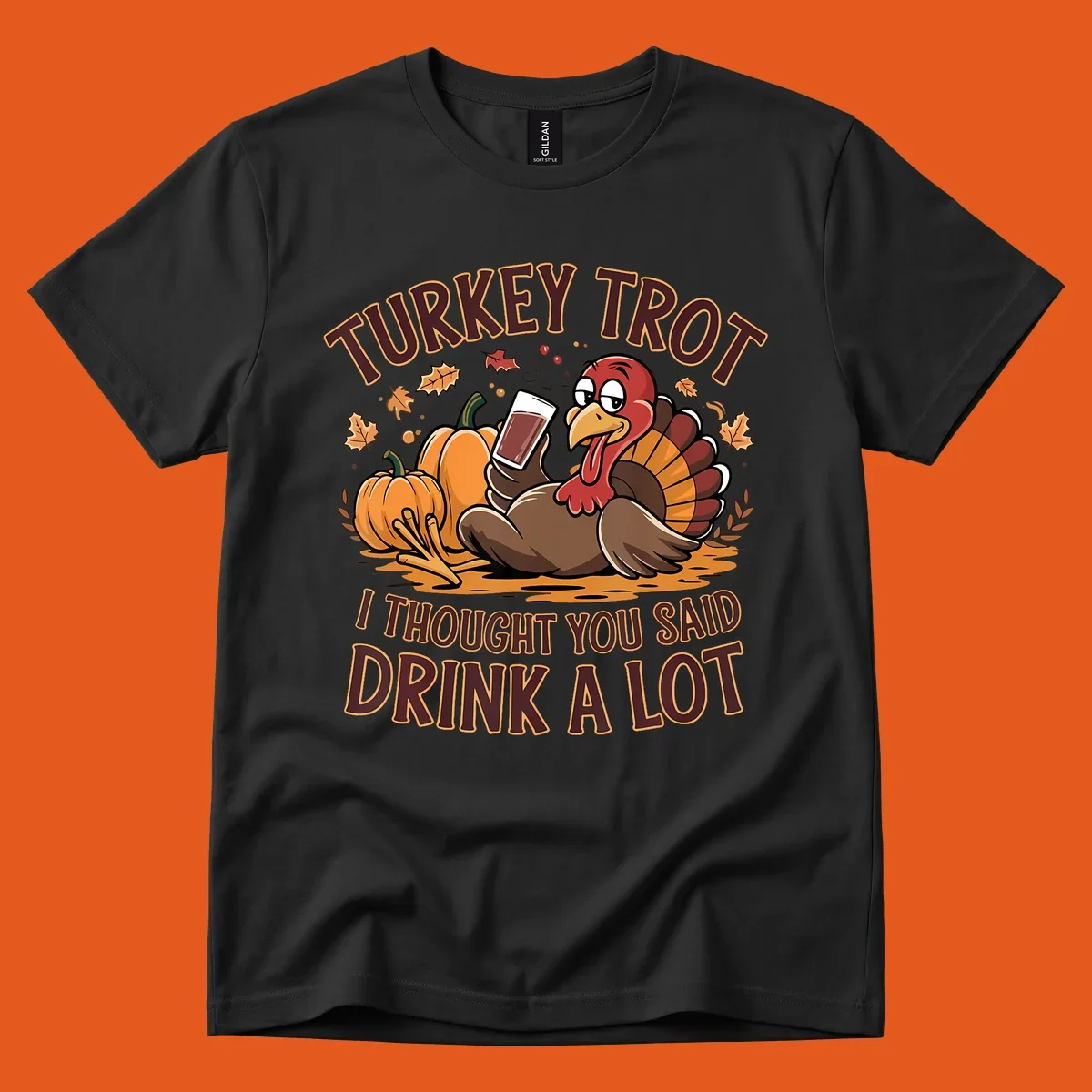 Cartoon turkey with pumpkins and text 'Turkey Trot I Thought You Said Drink A Lot' for Thanksgiving race.