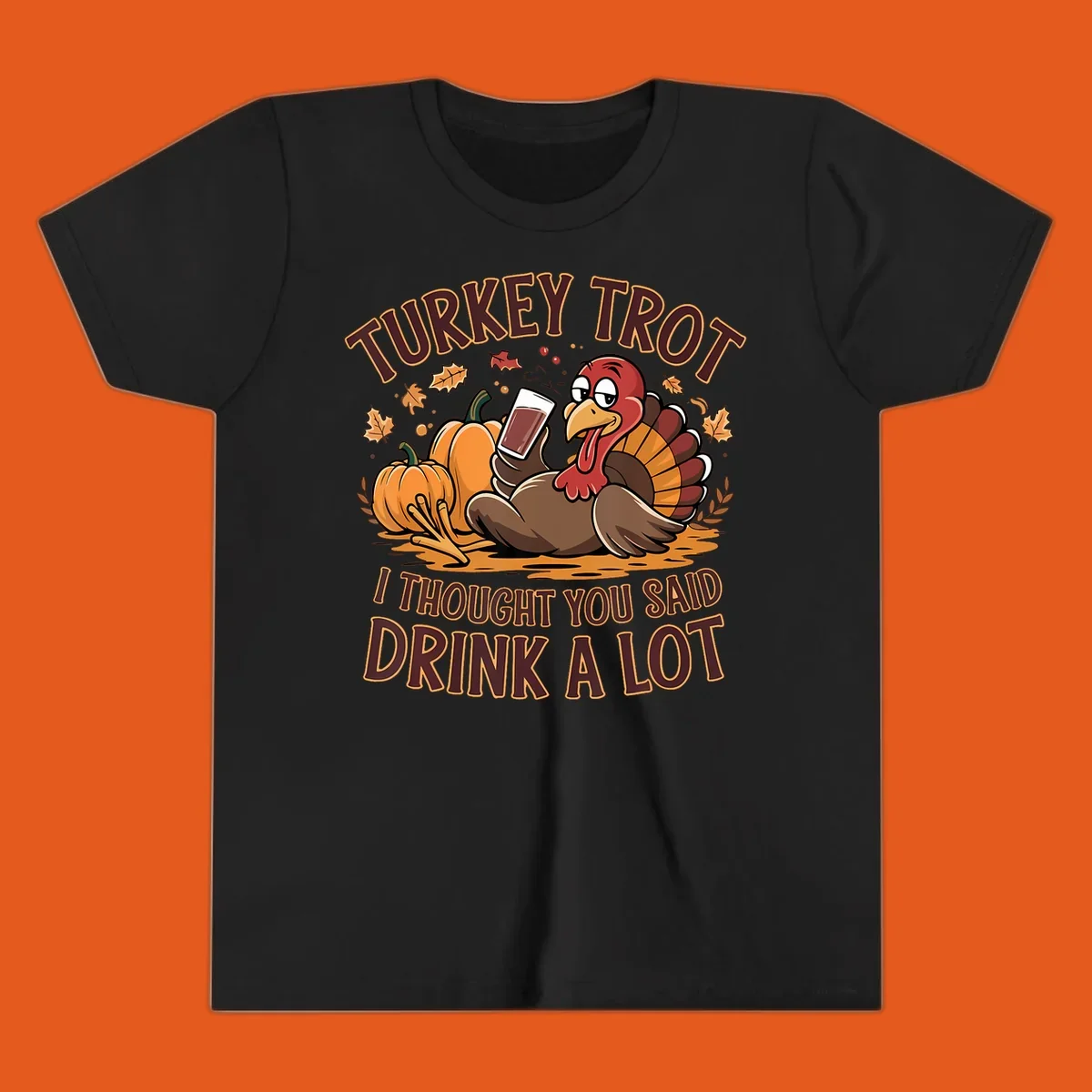 Cartoon turkey with pumpkins and text 'Turkey Trot I Thought You Said Drink A Lot' for Thanksgiving race.