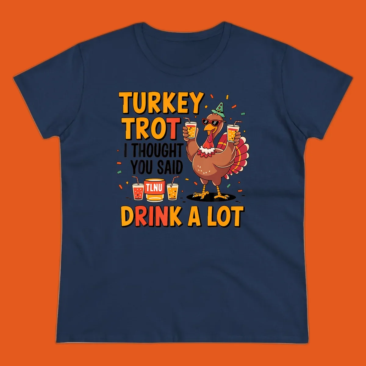 Cartoon turkey with drinks and text 'Turkey Trot I Thought You Said Drink A Lot' for Thanksgiving run.