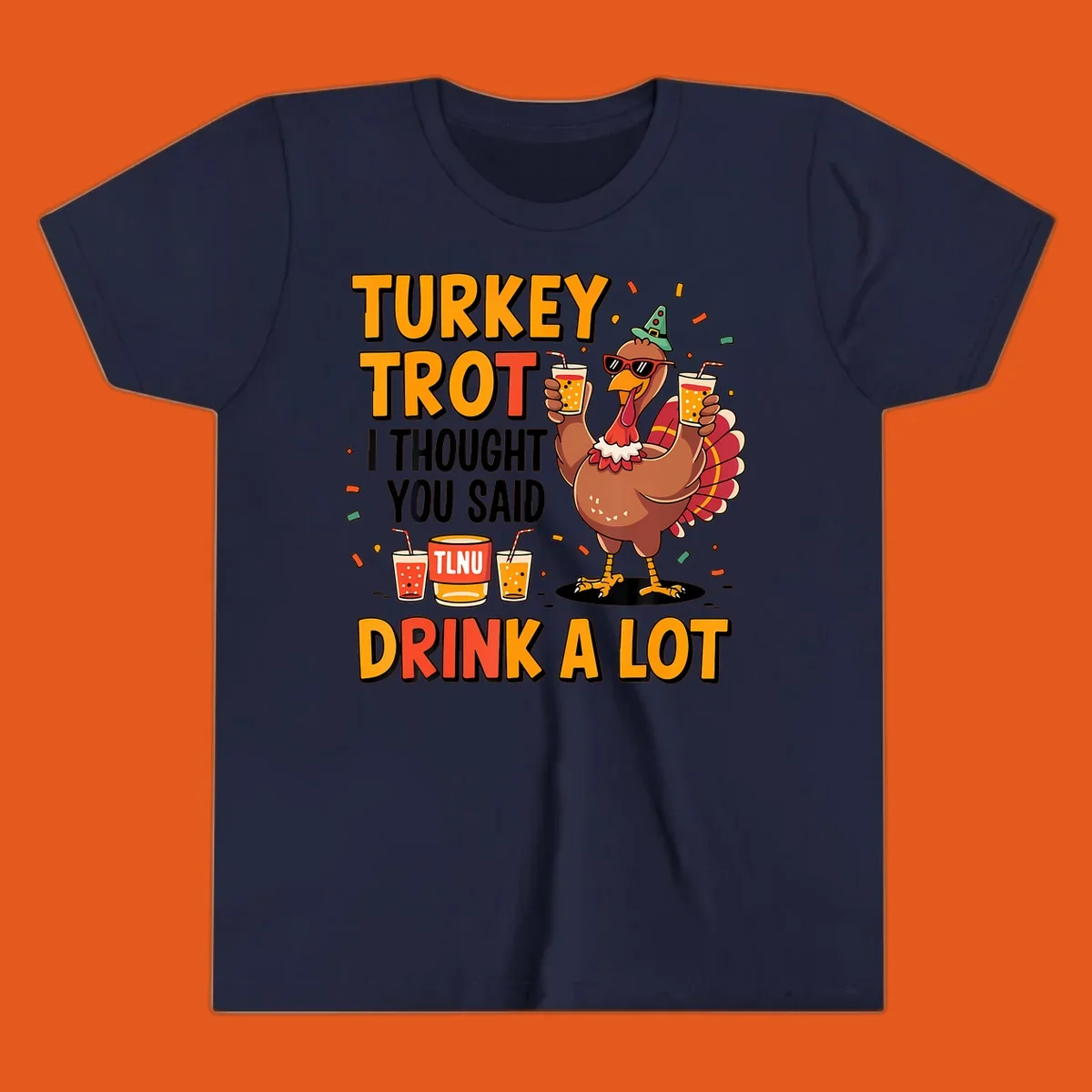 Cartoon turkey with drinks and text 'Turkey Trot I Thought You Said Drink A Lot' for Thanksgiving run.