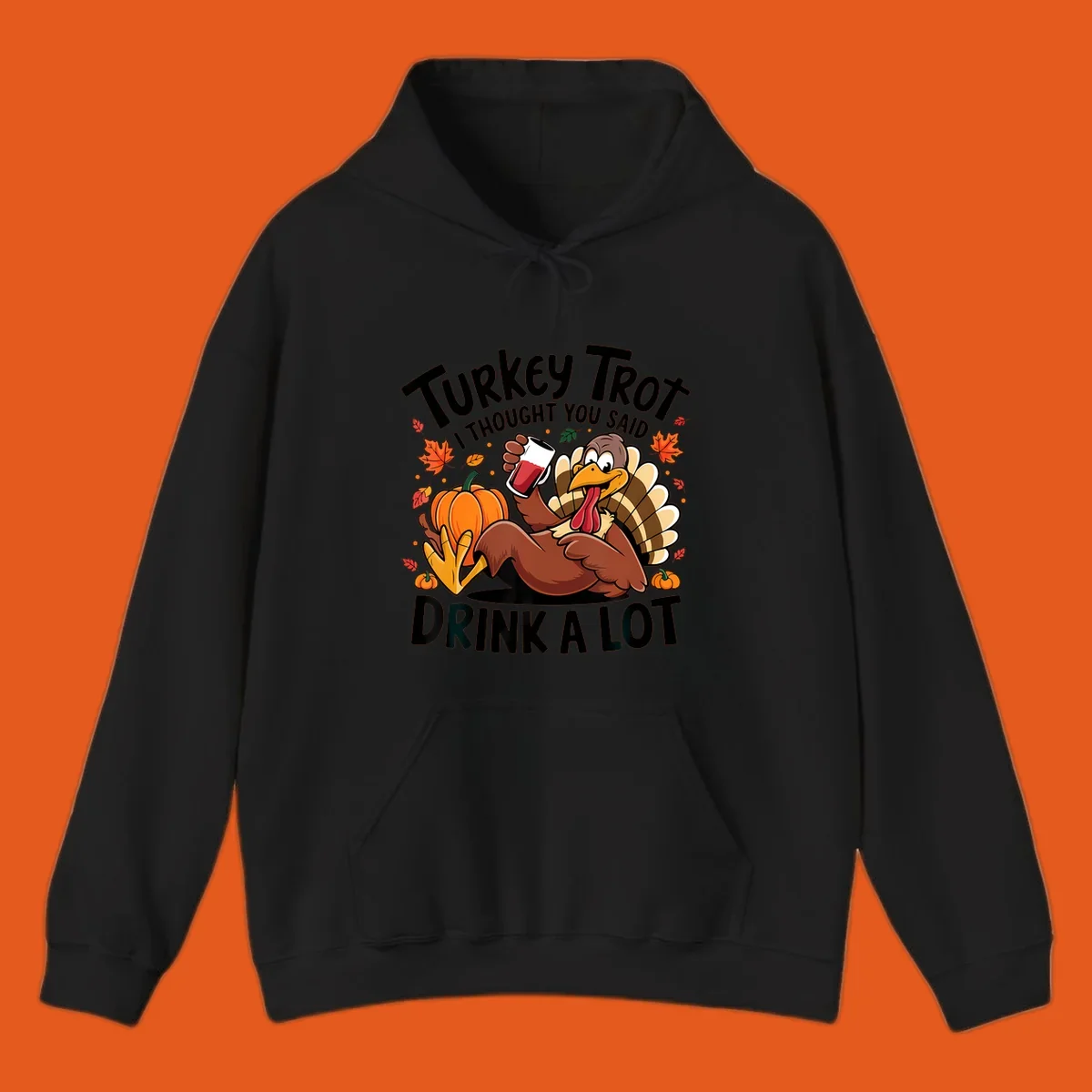 Funny cartoon turkey holding a drink with 'Turkey Trot I thought you said drink a lot' text for Thanksgiving run shirt.