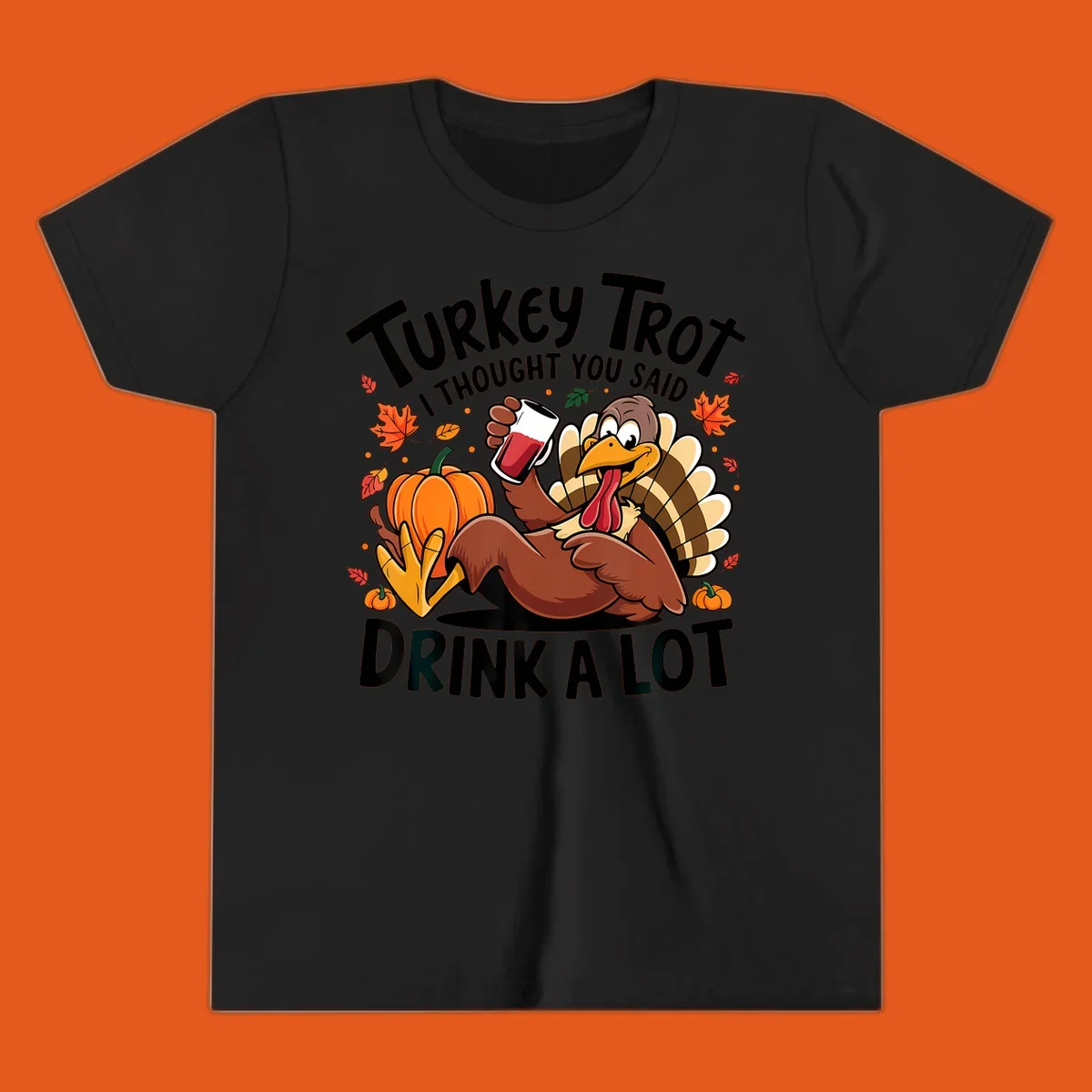 Funny cartoon turkey holding a drink with 'Turkey Trot I thought you said drink a lot' text for Thanksgiving run shirt.