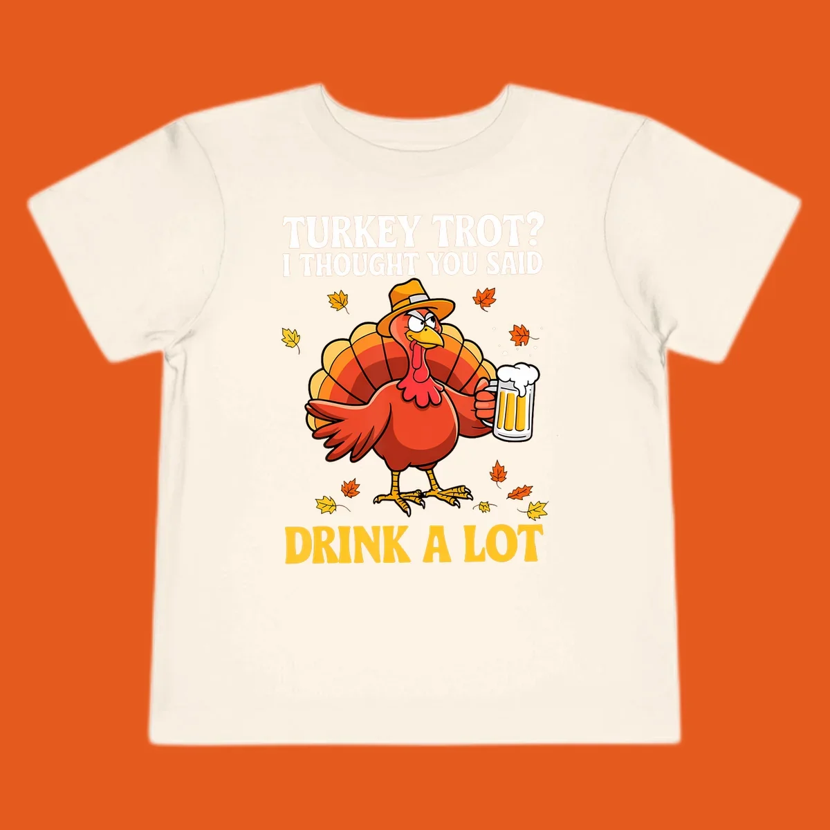 Funny turkey wearing a hat holding a beer, with text 'Turkey Trot? I Thought You Said Drink A Lot'.