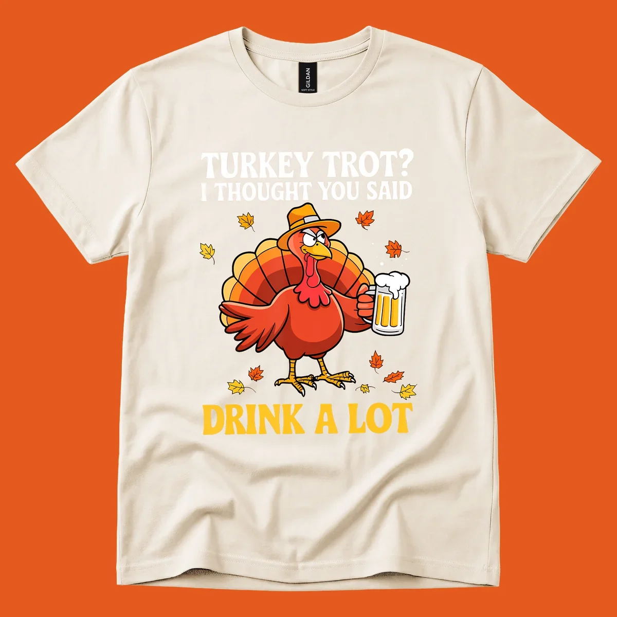 Funny turkey wearing a hat holding a beer, with text 'Turkey Trot? I Thought You Said Drink A Lot'.
