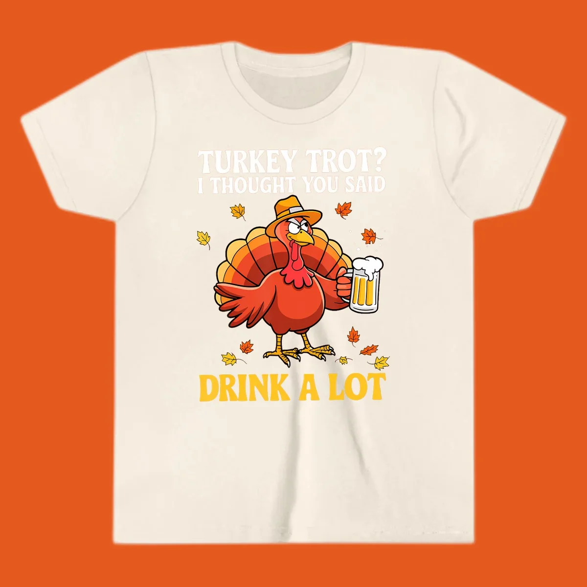 Funny turkey wearing a hat holding a beer, with text 'Turkey Trot? I Thought You Said Drink A Lot'.