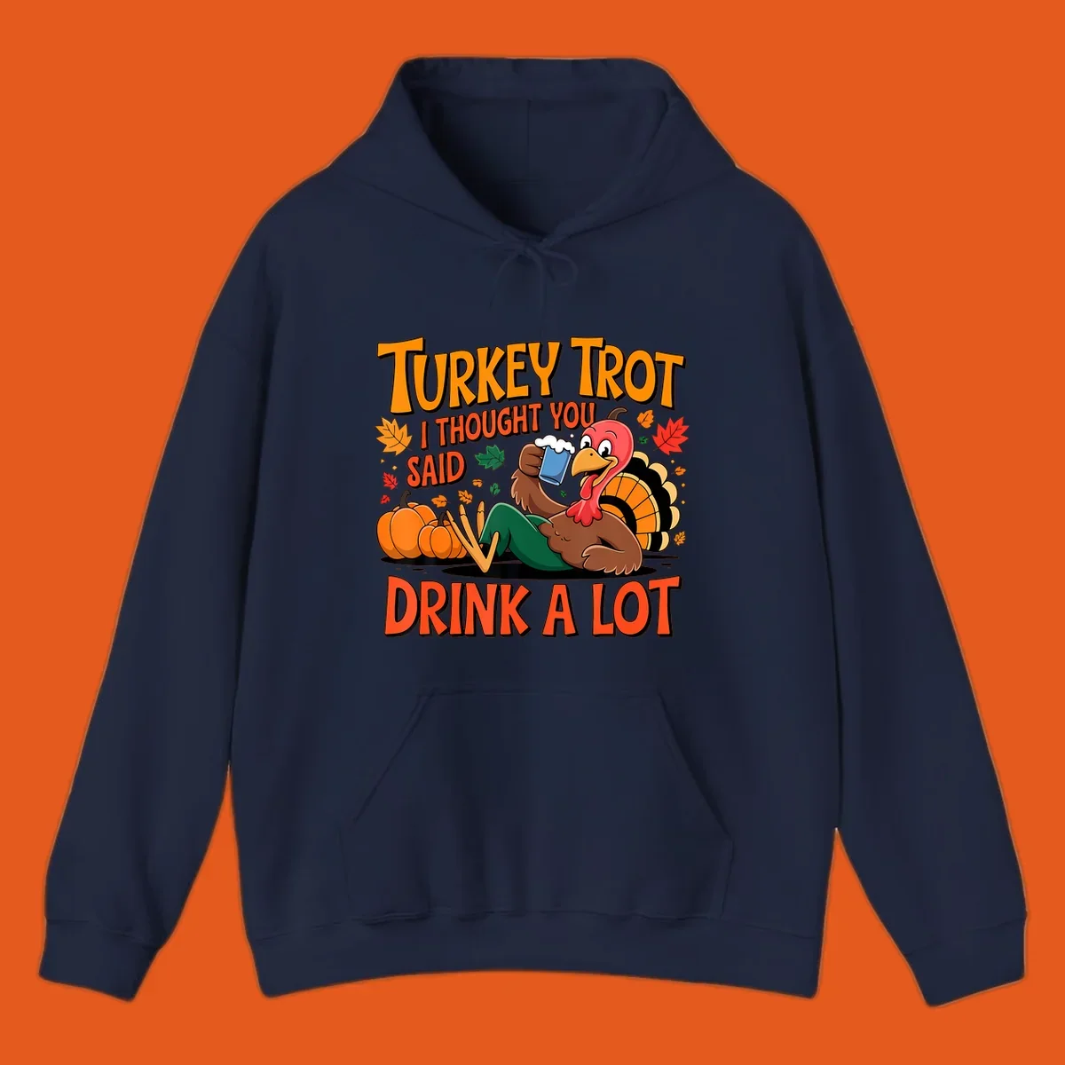 Illustration of a cartoon turkey drinking beer with text 'Turkey Trot I Thought You Said Drink A Lot'.