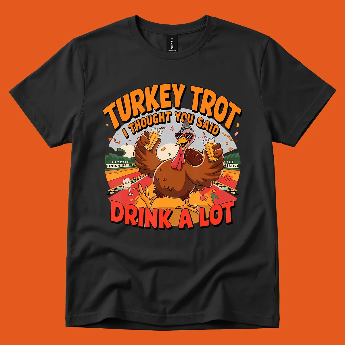 Illustration of a turkey on a race track holding drinks, with text 'Turkey Trot I Thought You Said Drink A Lot'.