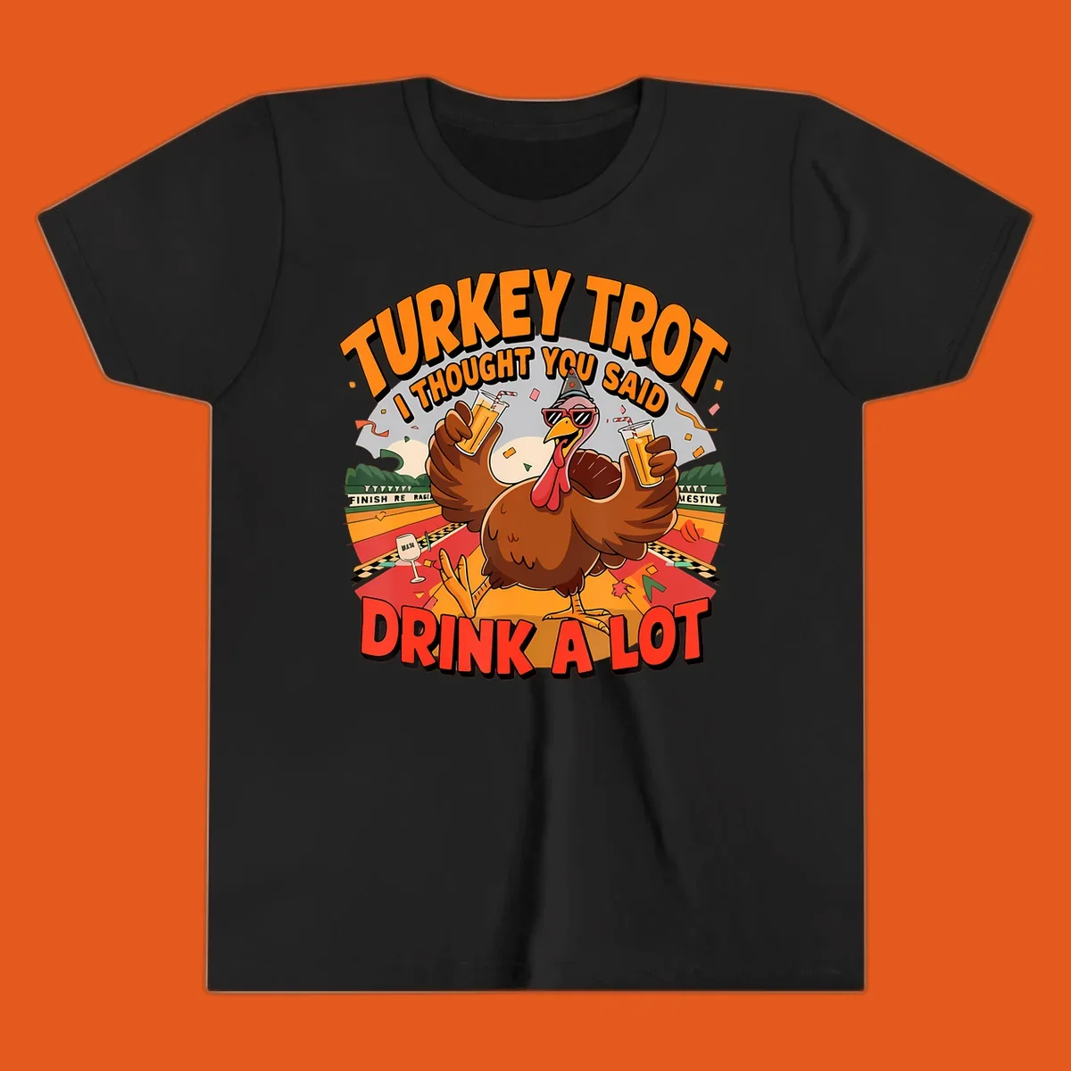 Illustration of a turkey on a race track holding drinks, with text 'Turkey Trot I Thought You Said Drink A Lot'.