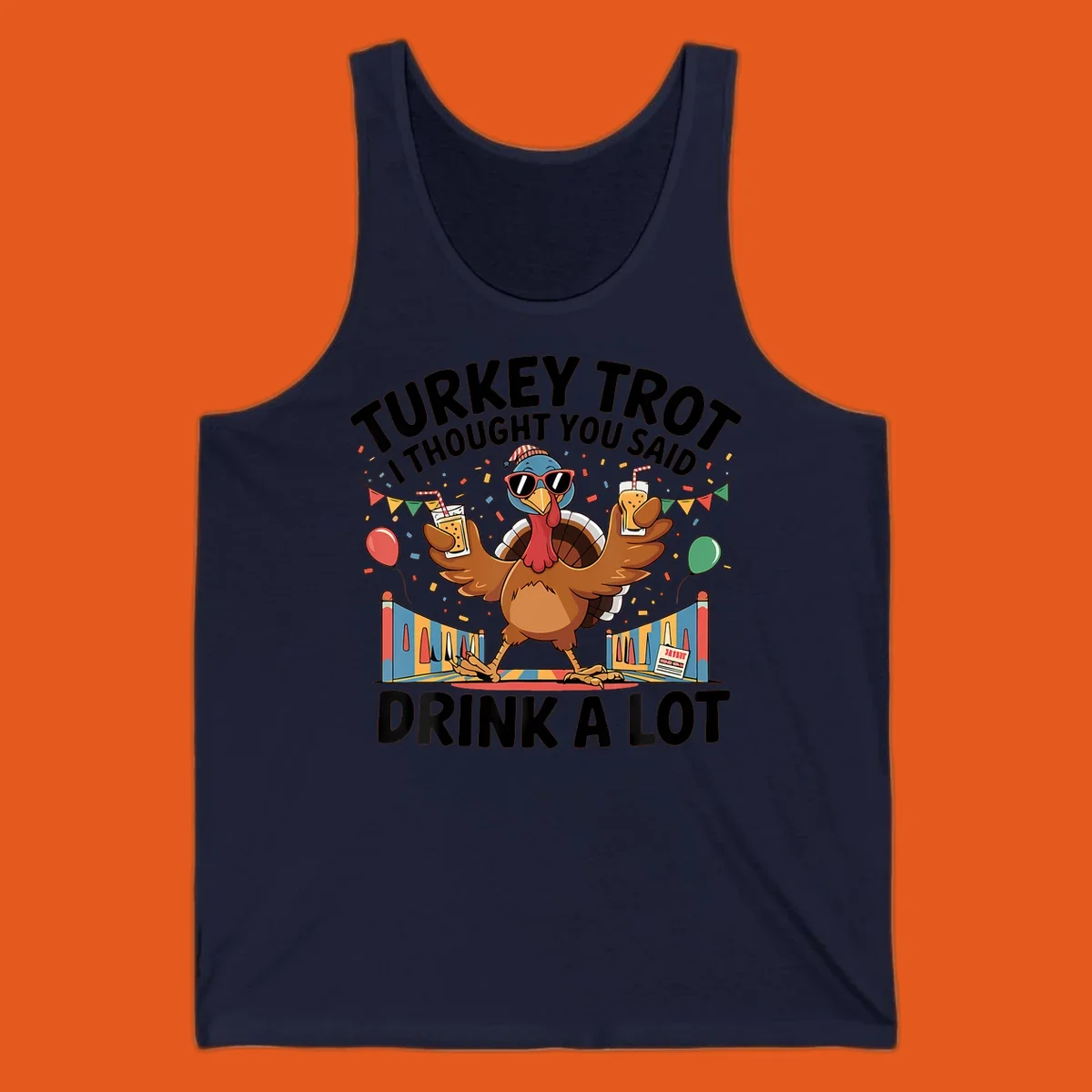 Turkey Trot I Thought You Said Drink A Lot design featuring a cartoon turkey with drinks, confetti, and text.