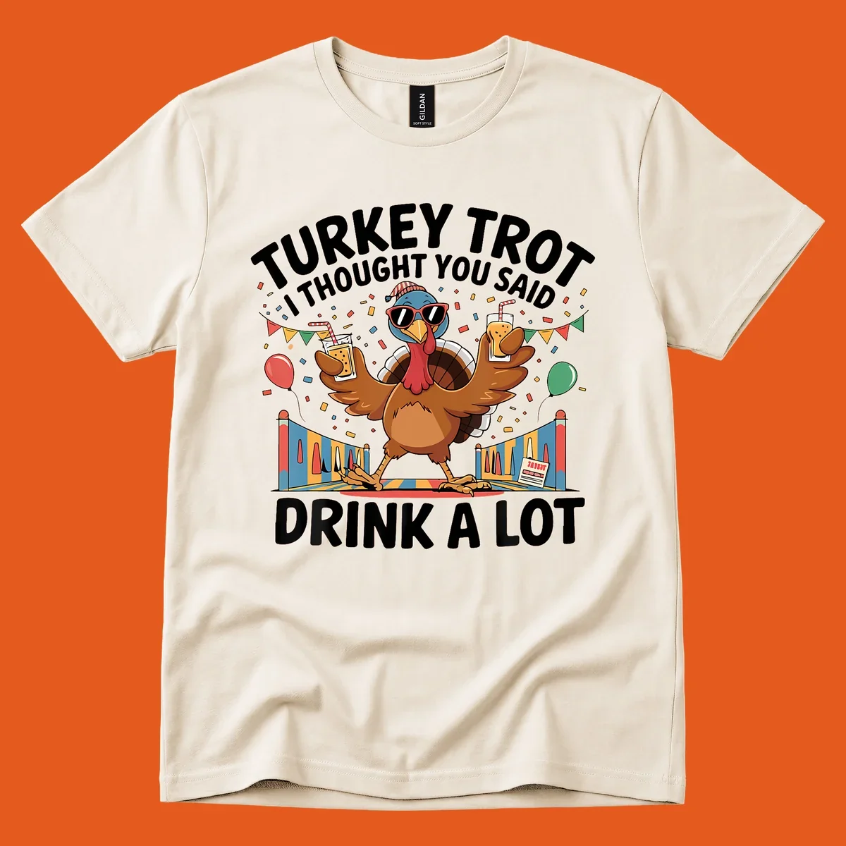 Turkey Trot I Thought You Said Drink A Lot design featuring a cartoon turkey with drinks, confetti, and text.