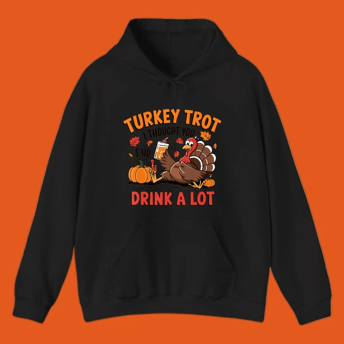 Illustration of a turkey with drink, pumpkins, and leaves, text: Turkey Trot I Thought You Said Drink A Lot.