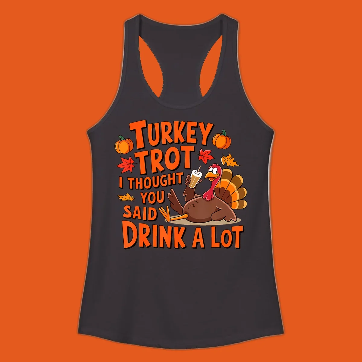 Turkey Trot I Thought You Said Drink A Lot runner design with cartoon turkey and pumpkins.